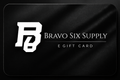 Bravo Six Supply Gift Card